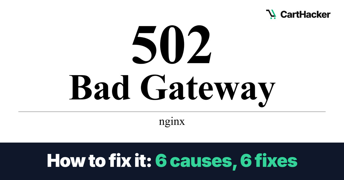 A copy of the nginx error page with 502 Bad Gateway in large black letters over the word nginx, and under it a dark band with the line How to fix it: 6 causes, 6 fixes