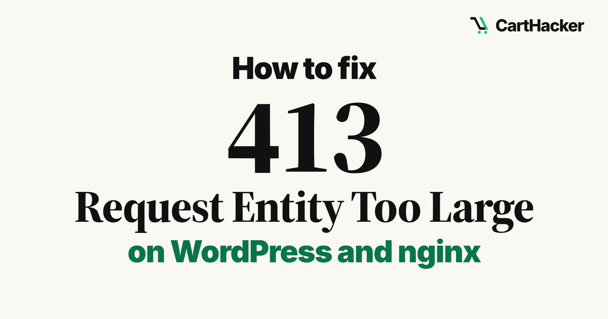 The words How to fix, the number 413 in large serif type, Request Entity Too Large, and on WordPress and nginx in green, on a cream background